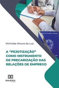 A "pejotização" como instrumento de precarização das relações de emprego