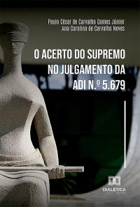 O acerto do Supremo no julgamento da ADI n.º 5.679