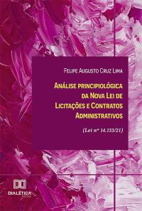 Análise principiológica da Nova Lei de Licitações e Contratos Administrativos (Lei nº 14.133/21)