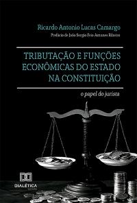 Tributação e funções econômicas do Estado na Constituição