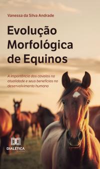 Evolução Morfológica de Equinos