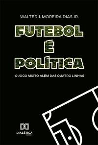 Futebol é Política