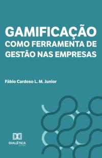 Gamificação como Ferramenta de Gestão nas Empresas