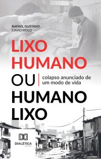 Lixo Humano ou Humano Lixo