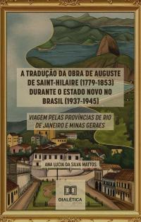 A Tradução da Obra de Auguste de Saint-Hilaire (1779-1853) durante o Estado Novo no Brasil (1937-1945)