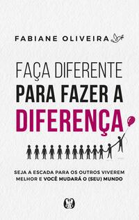 Faça diferente para fazer a diferença