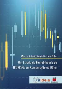 Um estudo da rentabilidade do IBOVESPA em comparação ao Dólar