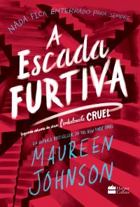 A escada furtiva – Segundo livro da trilogia Cordialmente Cruel 