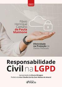 RESPONSABILIDADE CIVIL NA LGPD - EFETIVIDADE NA PROTEÇÃO DE DADOS PESSOAIS - 1ª ED - 2022