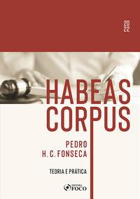 HABEAS CORPUS - TEORIA E PRÁTICA - 1ª ED - 2022