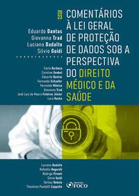 Comentários à Lei Geral de Proteção de Dados Sob a Perspectiva do Direito Médico e da Saúde - 1ª Ed 2023