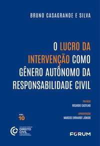 O Lucro da Intervenção como Gênero Autônomo da Responsabilidade Civil