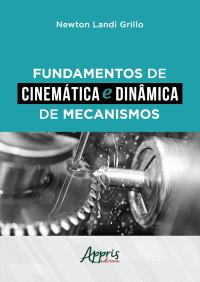 Fundamentos de Cinemática e Dinâmica de Mecanismos