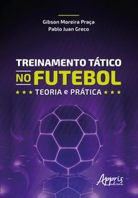 Treinamento tático no futebol: teoria e prática