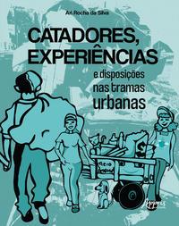 Catadores, experiências e disposições nas tramas urbanas