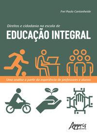 Direitos e cidadania na escola de educação integral: uma análise a partir da experiência de professores e alunos