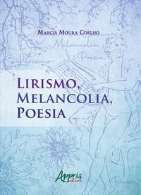 Lirismo, melancolia, poesia