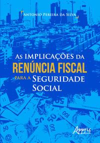 As implicações da renúncia fiscal para a seguridade social