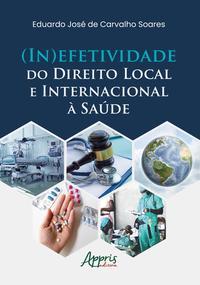 (in)efetividade do direito local e internacional à saúde