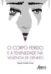 O corpo ferido e a feminilidade na violência de gênero