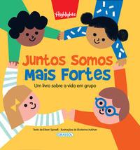 Juntos Somos Mais Fortes - Um livro sobre a vida em grupo