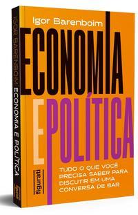 Economia e política: tudo o que você precisa saber para discutir em uma conversa de bar