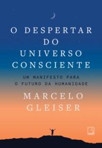 O despertar do universo consciente