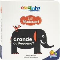 Escolinha Baby Montessori - Contrastes! Grande ou Pequeno?