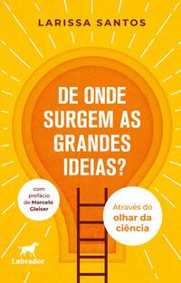 De onde surgem as grandes ideias?