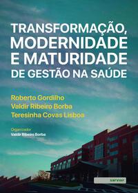 Transformação, modernidade e maturidade de gestão na saúde