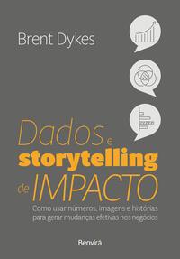 Dados e Storytelling de Impacto (Effective Data Storytelling) - 1ª edição 2023