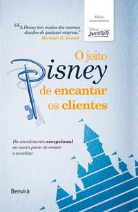 O Jeito Disney De Encantar Os Clientes - 1ª edição de luxo 10 anos + Marcador