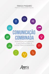 Comunicação Combinada Estratégias Integradas e Multimídia para a Saúde Pública Municipal