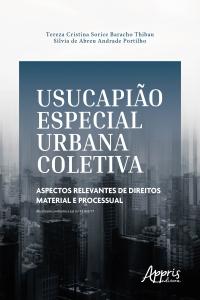 Usucapião Especial Urbana Coletiva: Aspectos Relevantes de Direitos Material e Processual