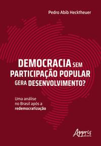 Democracia sem participação popular gera desenvolvimento?