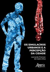 Os simulacros urbanos e a percepção da cidade