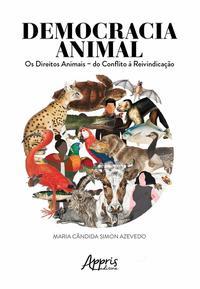 Democracia animal: os direitos animais - do conflito à reinvindicação