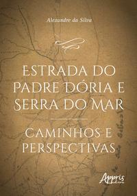 Estrada do Padre Dória e Serra do Mar: caminhos e perspectivas