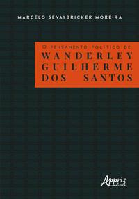 O pensamento político de wanderley guilherme dos santos