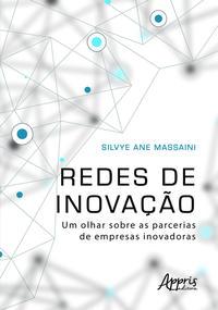 Redes de inovação: um olhar sobre as parcerias de empresas inovadoras