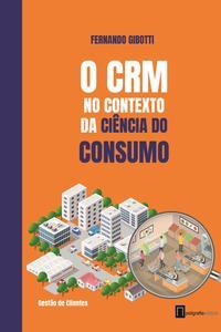 O CRM no contexto da ciência do consumo