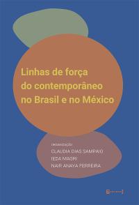 Linhas de força do contemporâneo no Brasil e no México