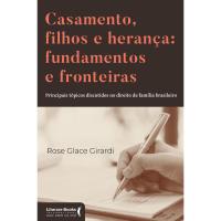 Casamento, filhos e herança: fundamentos e fronteiras