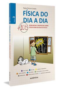 Física do dia a dia 3 - Mais 105 perguntas e respostas sobre Física fora da sala de aula