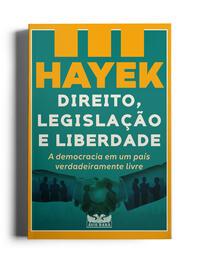 Direito, legislação e liberdade - A democracia em um país verdadeiramente livre