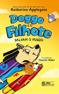 Doggo e o filhote - Salvam o mundo Vol. 02