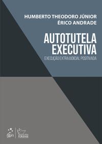 Autotutela Executiva: Execução Extrajudicial Positivada