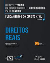 Fundamentos do Direito Civil - Vol. 5 - Direitos Reais