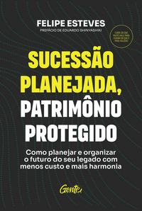 Sucessão planejada, patrimônio protegido