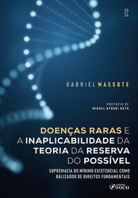 Doenças Raras e a Inaplicabilidade da Teoria da Reserva do Possível - 1ª Ed - 2024